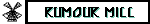 Rumour Mill 